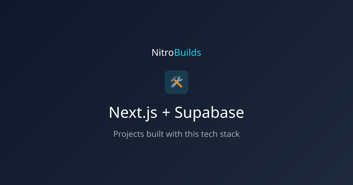 Next.js + Supabase Projects | Tech Stack Showcase | NitroBuilds ...